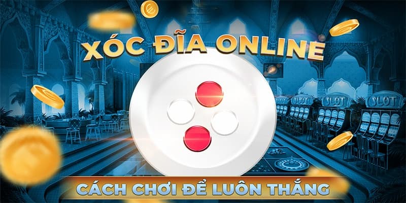 Tổng hợp những mẹo chơi Game xóc đĩa đổi thưởng Sv388 thắng sâu
